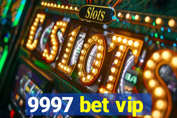 9997 bet vip